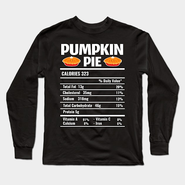 Pumpkin Pie Nutrition Facts Thanksgiving Matching Family Long Sleeve T-Shirt by TheMjProduction